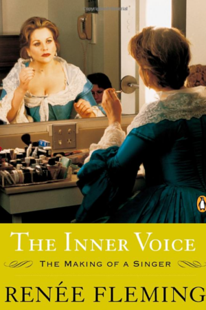 The Inner Voice: Making of a Singer by Renée Fleming